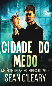 Title: Cidade do Medo, Author: Sean O'Leary