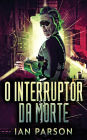 O Interruptor da Morte