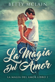 Title: La Magia Del Amor, Author: Betty McLain