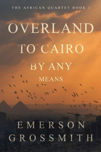 Overland To Cairo By Any Means