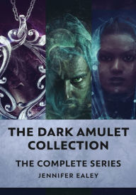 Title: The Dark Amulet Collection: The Complete Series, Author: Jennifer Ealey