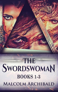 Title: The Swordswoman - Books 1-3, Author: Malcolm Archibald