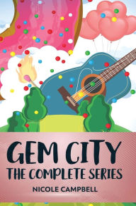 Title: Gem City: The Complete Series, Author: Nicole Campbell