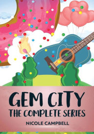 Title: Gem City: The Complete Series, Author: Nicole Campbell