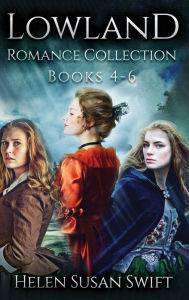 Title: Lowland Romance Collection - Books 4-6, Author: Helen Susan Swift