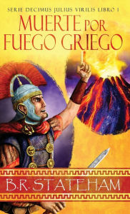 Title: Muerte por Fuego Griego, Author: B R Stateham