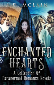 Title: Enchanted Hearts: A Collection Of Paranormal Romance Novels, Author: A D McLain