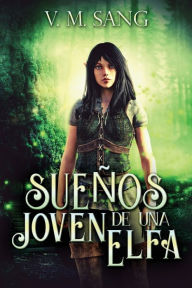 Title: Sueños de una Joven Elfa, Author: V.M. Sang