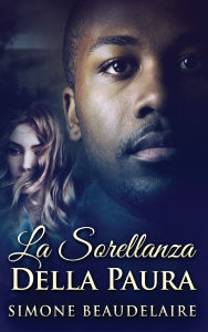 Title: La Sorellanza Della Paura, Author: Simone Beaudelaire