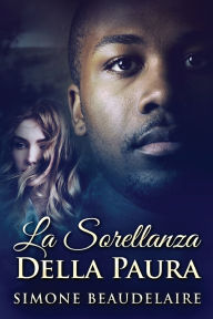 Title: La Sorellanza Della Paura, Author: Simone Beaudelaire
