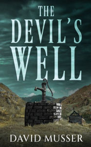 Title: The Devil's Well, Author: David Musser