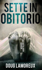 Title: Sette In Obitorio, Author: Doug Lamoreux