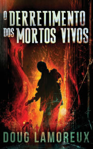 Title: O Derretimento dos Mortos Vivos, Author: Doug Lamoreux