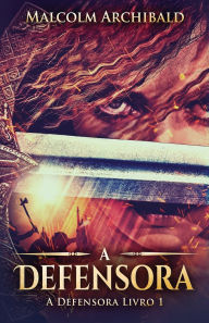 Title: A Defensora, Author: Malcolm Archibald