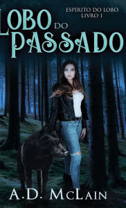 Title: Lobo do Passado, Author: A D McLain