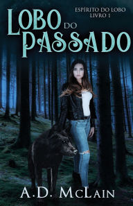 Title: Lobo do Passado, Author: A D McLain