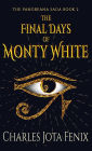 The Final Days of Monty White
