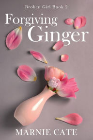 Title: Forgiving Ginger, Author: Marnie Cate