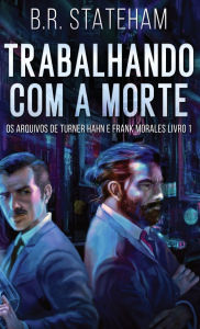 Title: Trabalhando com a Morte, Author: B R Stateham