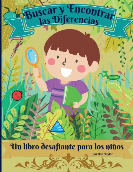 Buscar y Encontrar las Diferencias un Libro desafiante para niï¿½os: Maravilloso libro de actividades para que los niï¿½os se relajen y desarrollen su capacidad de investigaciï¿½n.