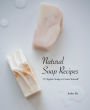 Natural Soap Recipes: 15 Organic Soaps To Create Yourself