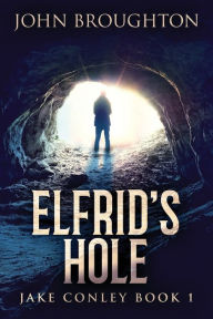 Title: Elfrid's Hole, Author: John Broughton