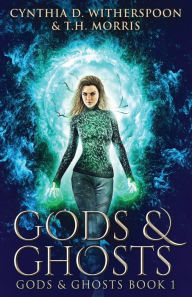 Title: Gods & Ghosts, Author: Cynthia D Witherspoon