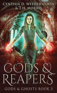 Title: Gods & Reapers, Author: Cynthia D Witherspoon