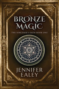 Title: Bronze Magic, Author: Jennifer Ealey