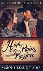 Title: High Plains Passion, Author: Simone Beaudelaire