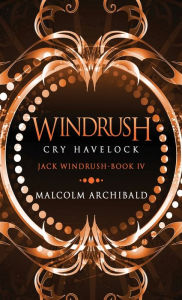 Title: Windrush - Cry Havelock, Author: Malcolm Archibald