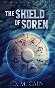 Title: The Shield Of Soren, Author: D.M. Cain