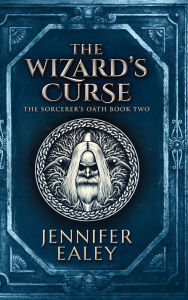 Title: The Wizard's Curse, Author: Jennifer Ealey