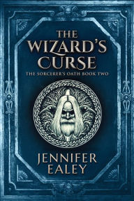 Title: The Wizard's Curse, Author: Jennifer Ealey