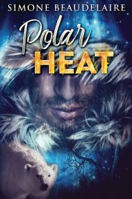 Title: Polar Heat, Author: Simone Beaudelaire