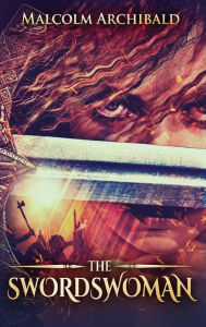 Title: The Swordswoman, Author: Malcolm Archibald