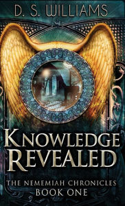 Title: Knowledge Revealed, Author: D.S. Williams