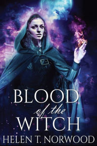 Title: Blood Of The Witch, Author: Helen T. Norwood