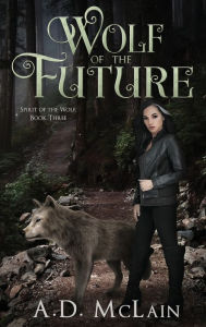 Title: Wolf Of The Future, Author: A.D. McLain