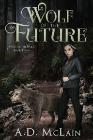 Title: Wolf Of The Future, Author: A D McLain