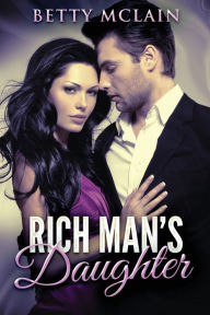 Title: Rich Man's Daughter, Author: Betty McLain