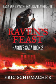 Title: Raven's Feast, Author: Eric Schumacher