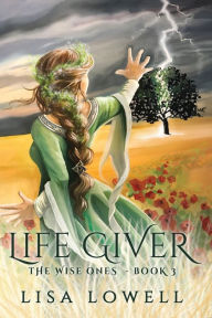 Title: Life Giver, Author: Lisa Lowell
