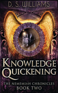 Title: Knowledge Quickening, Author: D.S. Williams