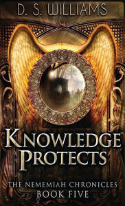 Title: Knowledge Protects, Author: D.S. Williams