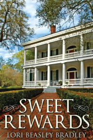 Title: Sweet Rewards, Author: Lori Beasley Bradley