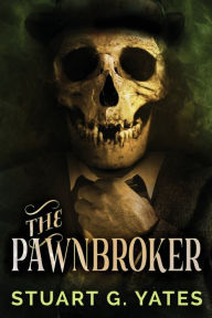 Title: The Pawnbroker, Author: Stuart G. Yates