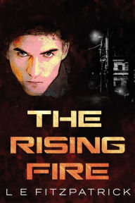 Title: The Rising Fire, Author: L.E. Fitzpatrick