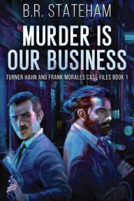 Title: Murder is Our Business, Author: B.R. Stateham