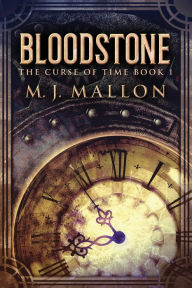 Title: Bloodstone, Author: M.J. Mallon